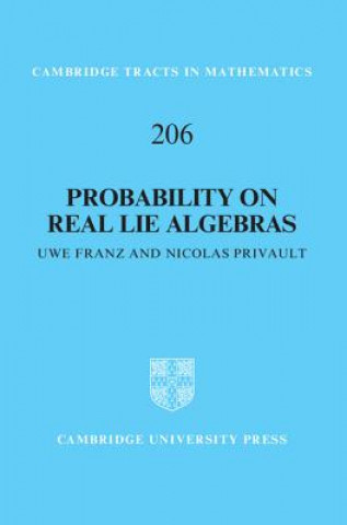 Kniha Probability on Real Lie Algebras Uwe Franz