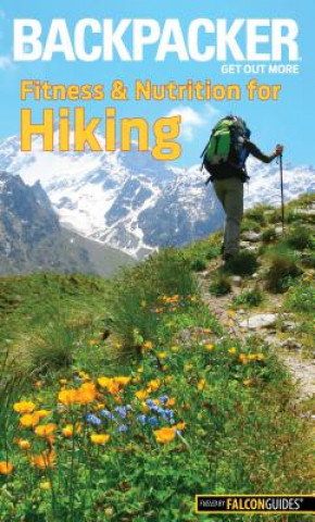 Kniha Backpacker Magazine's Fitness & Nutrition for Hiking Molly Absolon