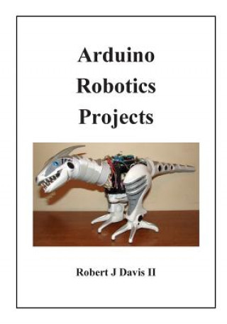 Könyv Arduino Robotics Projects Robert J Davis