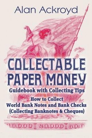 Kniha Collectable Paper Money Guidebook with Collecting Tips Alan Ackroyd