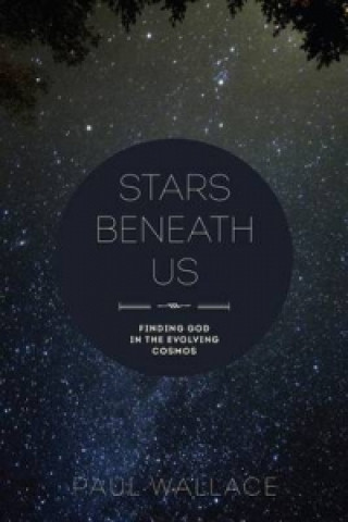 Knjiga Stars Beneath Us Paul Wallace