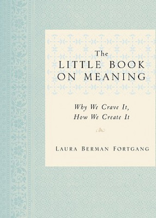 Knjiga Little Book on Meaning Laura Berman Fortgang