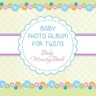 Kniha Baby Photo Album for Twins Speedy Publishing LLC