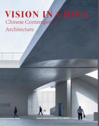 Kniha Vision in China: Chinese Contemporary Architecture Urban Environment Design (Ued) Magazine