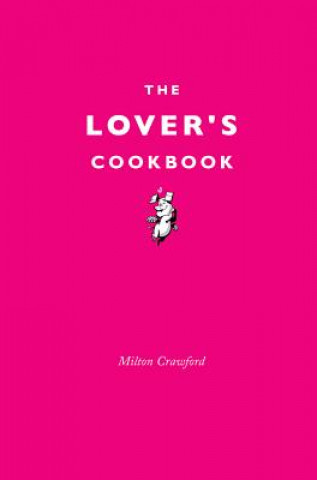 Knjiga Lover's Cookbook Milton Crawford