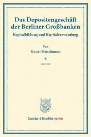 Livre Das Depositengeschäft der Berliner Großbanken. Tl.1 Hermann Schumacher