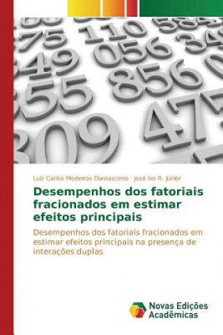 Kniha Desempenhos dos fatoriais fracionados em estimar efeitos principais Medeiros Damasceno Luiz Carlos
