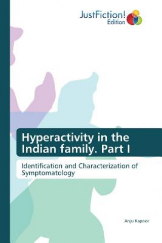 Kniha Hyperactivity in the Indian family. Part I Kapoor Anju