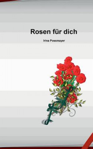 Kniha Rosen fur dich Irina Possmayer