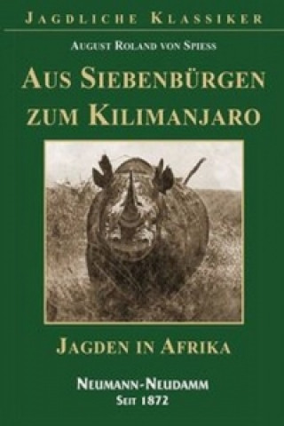 Book Aus Siebenbürgen zum Kilimanjaro August Roland von Spiess