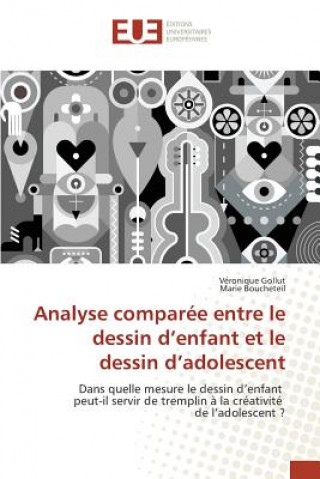 Kniha Analyse Comparee Entre Le Dessin D Enfant Et Le Dessin D Adolescent 