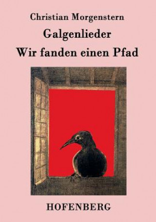 Kniha Galgenlieder / Wir fanden einen Pfad Christian Morgenstern