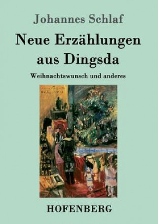 Kniha Neue Erzahlungen aus Dingsda Johannes Schlaf