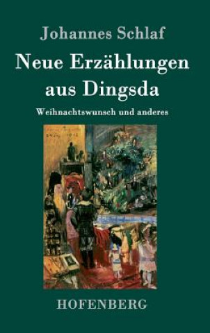 Kniha Neue Erzahlungen aus Dingsda Johannes Schlaf