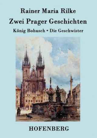 Könyv Zwei Prager Geschichten Rainer Maria Rilke