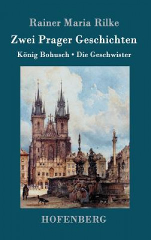 Könyv Zwei Prager Geschichten Rainer Maria Rilke