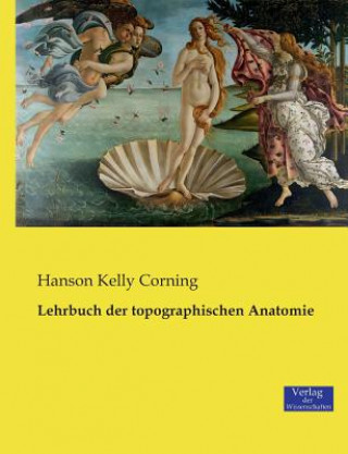 Książka Lehrbuch der topographischen Anatomie Hanson Kelly Corning