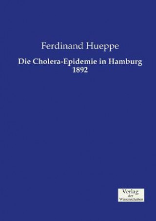 Kniha Cholera-Epidemie in Hamburg 1892 Ferdinand Hueppe