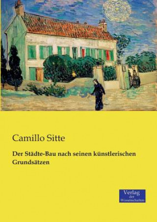 Kniha Stadte-Bau nach seinen kunstlerischen Grundsatzen Camillo Sitte