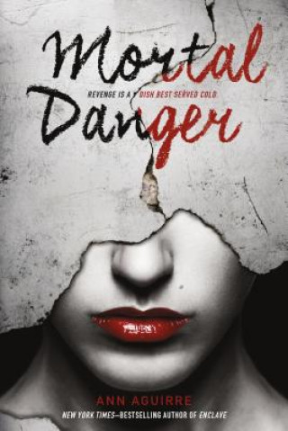 Kniha Mortal Danger Ann Aguirre