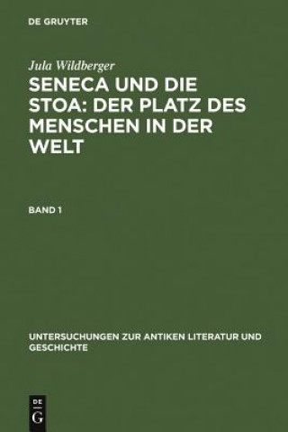 Kniha Seneca und die Stoa: Der Platz des Menschen in der Welt Julia Wildberger