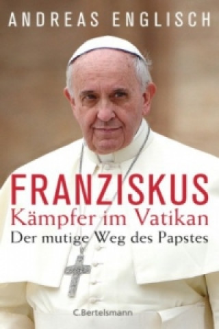 Book Der Kämpfer im Vatikan Andreas Englisch