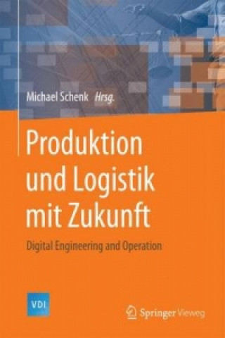 Kniha Produktion und Logistik mit Zukunft Michael Schenk
