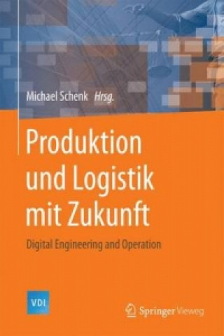 Knjiga Produktion und Logistik mit Zukunft Michael Schenk