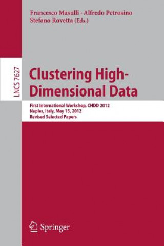 Kniha Clustering High--Dimensional Data Francesco Masulli