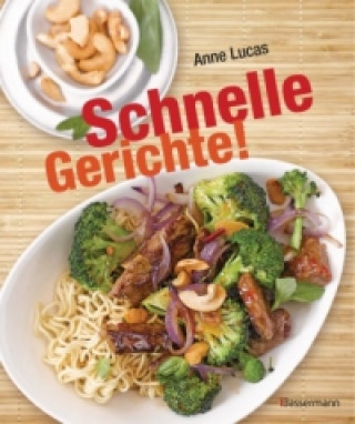 Knjiga Schnelle Gerichte! Anne Lucas