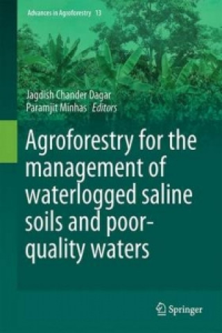 Könyv Agroforestry for the Management of Waterlogged Saline Soils and Poor-Quality Waters Jagdish Chander Dagar