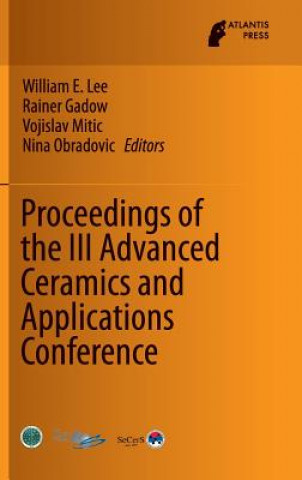 Kniha Proceedings of the III Advanced Ceramics and Applications Conference William E. Lee