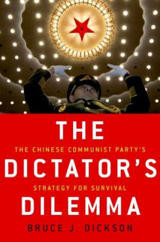 Kniha Dictator's Dilemma Bruce Dickson