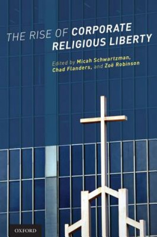 Buch Rise of Corporate Religious Liberty Micah Schwartzman