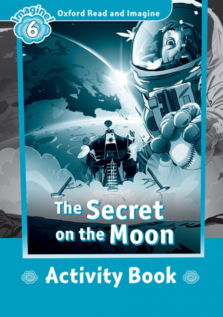 Knjiga Oxford Read and Imagine: Level 6:: The Secret on the Moon activity book Paul Shipton