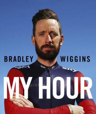 Kniha Bradley Wiggins: My Hour Bradley Wiggins