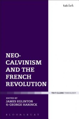 Book Neo-Calvinism and the French Revolution James Eglinton