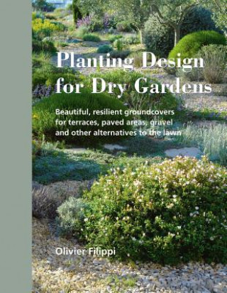 Kniha Planting Design for Dry Gardens Olivier Filippi