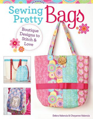 Kniha Sewing Pretty Bags Debra Valencia