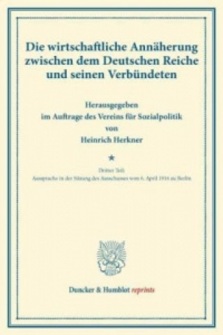 Livre Die wirtschaftliche Annäherung zwischen dem Deutschen Reiche und seinen Verbündeten. Heinrich Herkner