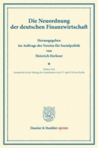 Kniha Die Neuordnung der deutschen Finanzwirtschaft. Heinrich Herkner