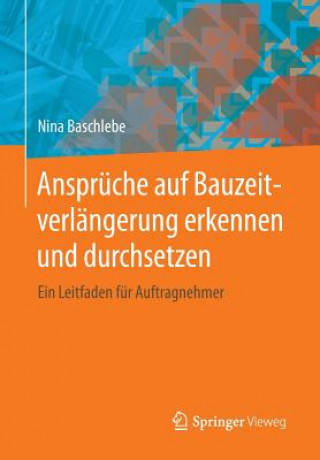 Libro Anspruche Auf Bauzeitverlangerung Erkennen Und Durchsetzen Nina Baschlebe