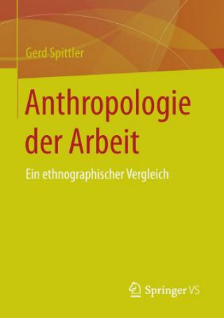 Książka Anthropologie Der Arbeit Gerd Spittler