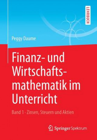 Carte Finanz- Und Wirtschaftsmathematik Im Unterricht Band 1 Peggy Daume