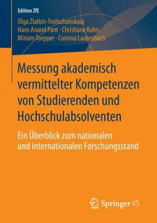 Kniha Messung Akademisch Vermittelter Kompetenzen Von Studierenden Und Hochschulabsolventen Olga Zlatkin-Troitschanskaia