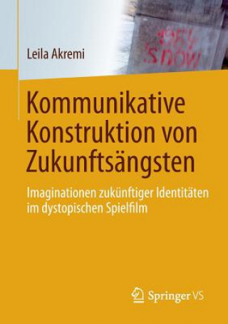 Buch Kommunikative Konstruktion Von Zukunftsangsten Leila Akremi