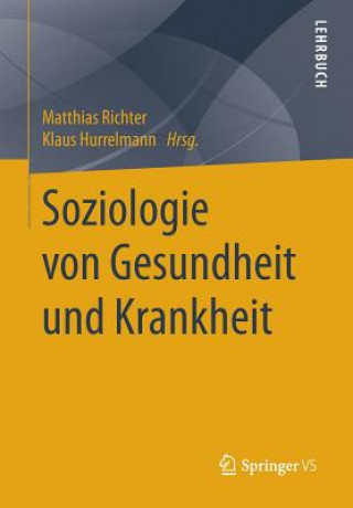 Könyv Soziologie Von Gesundheit Und Krankheit Klaus Hurrelmann