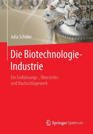 Kniha Die Biotechnologie-Industrie Julia Schüler