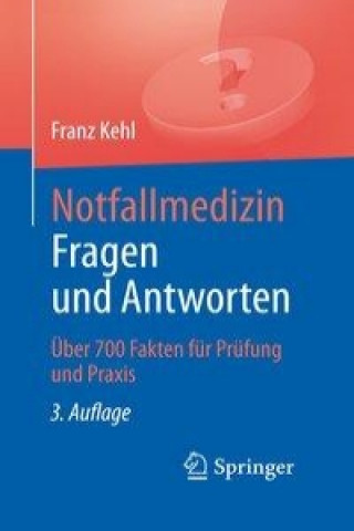 Kniha Notfallmedizin. Fragen und Antworten Franz Kehl