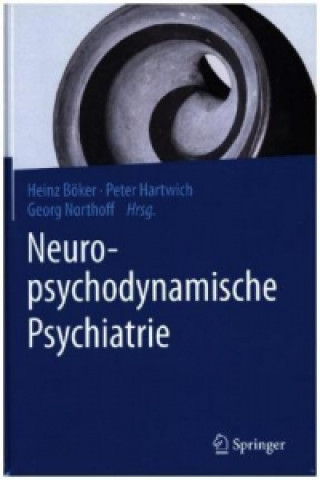 Kniha Neuropsychodynamische Psychiatrie Heinz Böker